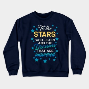 To The Stars Who Listen Crewneck Sweatshirt